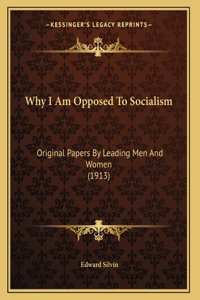 Why I Am Opposed To Socialism