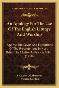 Apology For The Use Of The English Liturgy And Worship