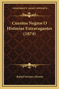 Cuentos Negros O Historias Extravagantes (1874)