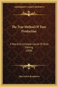 The True Method Of Tone Production