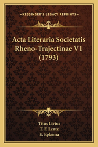Acta Literaria Societatis Rheno-Trajectinae V1 (1793)