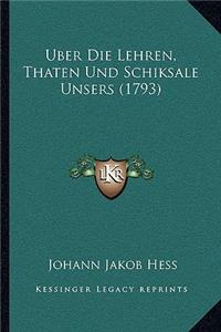 Uber Die Lehren, Thaten Und Schiksale Unsers (1793)