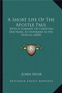 A Short Life Of The Apostle Paul