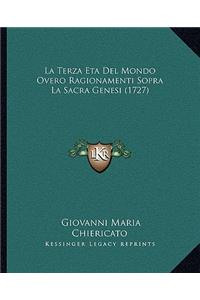 Terza Eta Del Mondo Overo Ragionamenti Sopra La Sacra Genesi (1727)