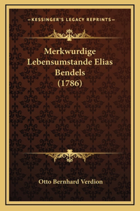 Merkwurdige Lebensumstande Elias Bendels (1786)