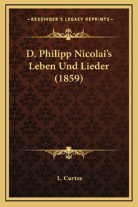 D. Philipp Nicolai's Leben Und Lieder (1859)