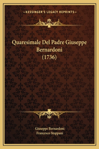 Quaresimale Del Padre Giuseppe Bernardoni (1736)