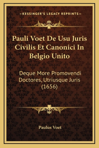 Pauli Voet De Usu Juris Civilis Et Canonici In Belgio Unito
