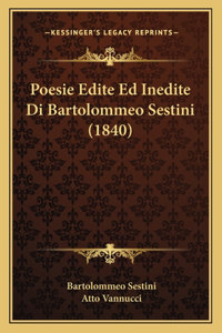 Poesie Edite Ed Inedite Di Bartolommeo Sestini (1840)
