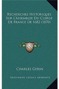 Recherches Historiques Sur L'Assemblee Du Clerge de France de 1682 (1870)