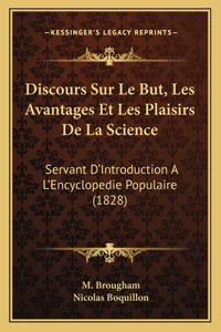 Discours Sur Le But, Les Avantages Et Les Plaisirs de La Science