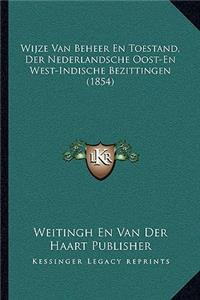 Wijze Van Beheer En Toestand, Der Nederlandsche Oost-En West-Indische Bezittingen (1854)