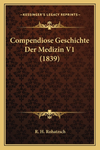Compendiose Geschichte Der Medizin V1 (1839)