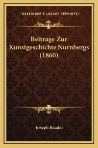 Beitrage Zur Kunstgeschichte Nurnbergs (1860)