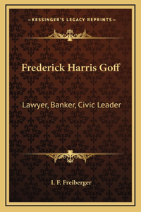 Frederick Harris Goff