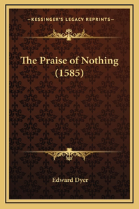 The Praise of Nothing (1585)