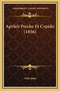 Apvleii Psyche Et Cvpido (1856)