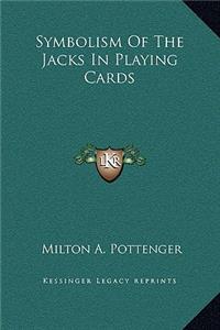 Symbolism Of The Jacks In Playing Cards