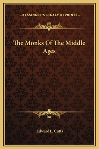 The Monks Of The Middle Ages