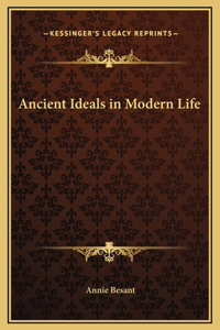 Ancient Ideals in Modern Life