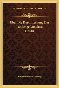 Uber Die Durchstechung Der Landenge Von Suez (1858)