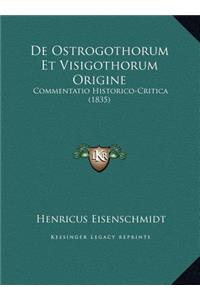 de Ostrogothorum Et Visigothorum Origine