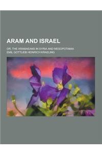 Aram and Israel; Or, the Aramaeans in Syria and Mesopotamia