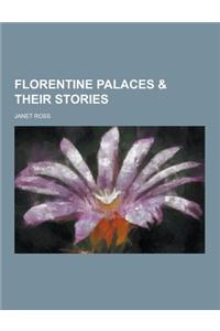 Florentine Palaces & Their Stories
