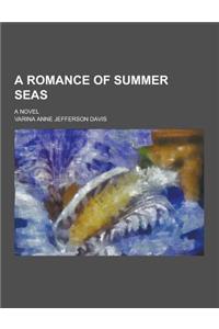A Romance of Summer Seas; A Novel