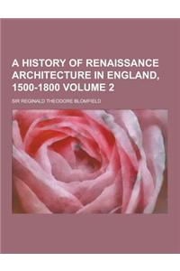A History of Renaissance Architecture in England, 1500-1800 Volume 2