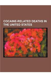 Cocaine-Related Deaths in the United States: Cocaine-Related Deaths in California, Cocaine-Related Deaths in Florida, Cocaine-Related Deaths in Nevada