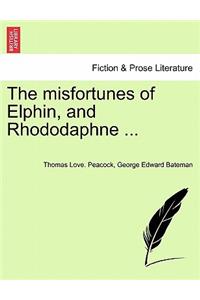 Misfortunes of Elphin, and Rhododaphne ...