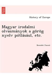 Magyar Irodalmi Olvasm Nyok A G R G Nyelv P Tl S UL, Etc.