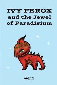 Ivy Ferox and the Jewel of Paradisium