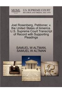 Joel Rosenberg, Petitioner, V. the United States of America. U.S. Supreme Court Transcript of Record with Supporting Pleadings