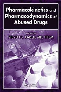 Pharmacokinetics and Pharmacodynamics of Abused Drugs