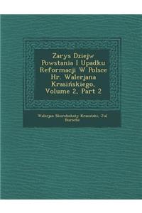 Zarys Dziej W Powstania I Upadku Reformacji W Polsce HR. Walerjana Krasi Skiego, Volume 2, Part 2