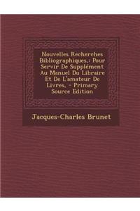 Nouvelles Recherches Bibliographiques