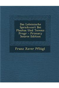 Das Lateinische Sprichwort Bei Plautus Und Terenz: Progr