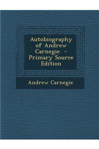 Autobiography of Andrew Carnegie