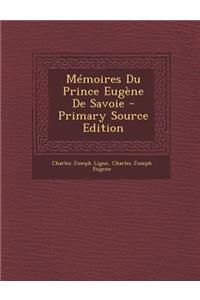 Memoires Du Prince Eugene de Savoie