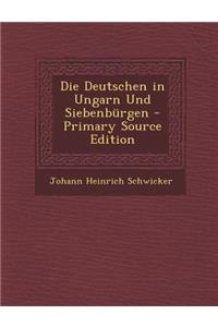 Die Deutschen in Ungarn Und Siebenburgen