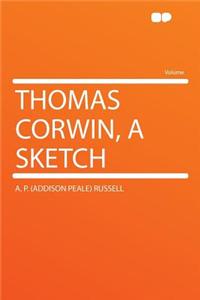 Thomas Corwin, a Sketch