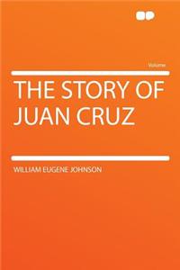 The Story of Juan Cruz
