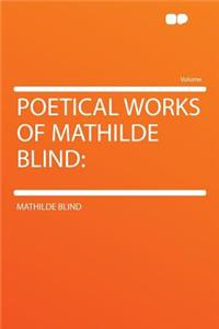 Poetical Works of Mathilde Blind