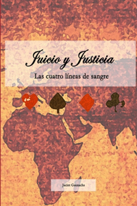 Juicio Y Justicia: Las Cuatro Lineas De Sangre