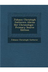 Johann Christoph Gatterers Abriss Der Chronologie