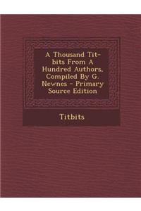 A Thousand Tit-Bits from a Hundred Authors, Compiled by G. Newnes