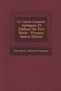 Le Comte Lucanor: Apologues Et Fabliaux Du Xive Siecle