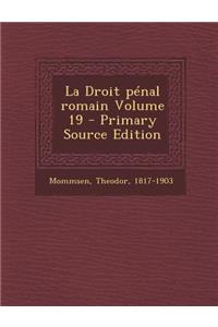 La Droit pénal romain Volume 19